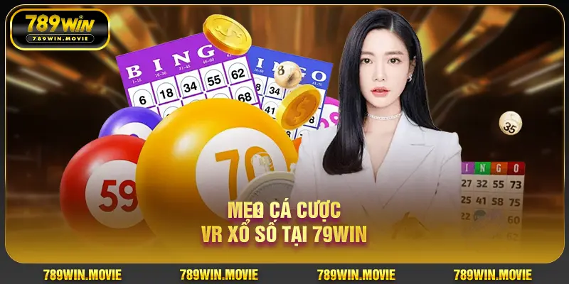 Cách chơi VR xổ só hiệu quả